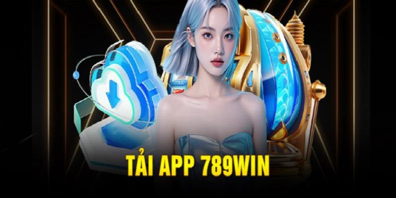 3 điều kiện cần phải đáp ứng trước khi tải app 789win